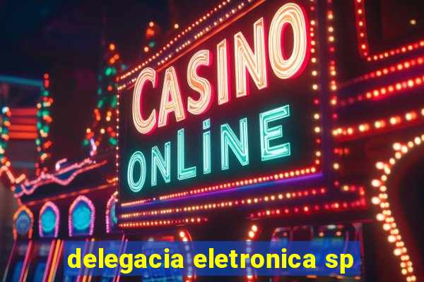 delegacia eletronica sp